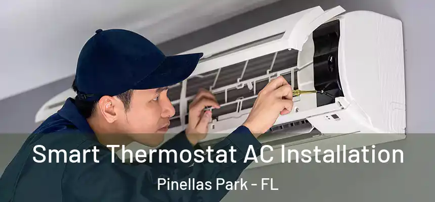 Smart Thermostat AC Installation Pinellas Park - FL